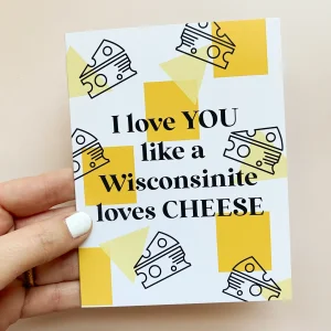 'Like Wisconsinites Love Cheese' Greeting Card